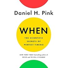 When: The Scientific Secrets of Perfect Timing