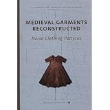 Medieval Garments Reconstructed: Norse Clothing Patterns