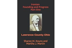 Ironton - Founding and Progress: Lawrence County Ohio