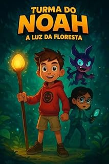 Livro Turma do Noah — A Luz que Desperta: Saga da Luz — Volume 1 (Saga da Luz — Turma do Noah)
