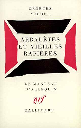 Arbalètes et vieilles rapières