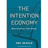 The Intention Economy: When Customers Take Charge