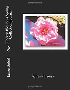 Cherry Blossoms Spring Collection Journal (Cherry blossom trees journal collections, with covers to frame if you like, Soli Deo Gloria forever)