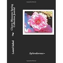 Cherry Blossoms Spring Collection Journal (Cherry blossom trees journal collections, with covers to frame if you like, Soli Deo Gloria forever)