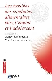 Les  troubles des conduites alimentaires chez l'enfant et l'adolescent