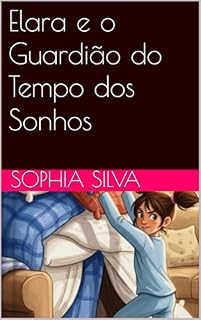 Livro Elara e o Guardião do Tempo dos Sonhos