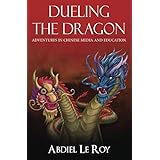 Dueling the Dragon: Adventures in Chinese Media and Education