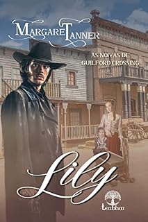 Livro Lily (Noivas de Guilford Crossing Livro 1)