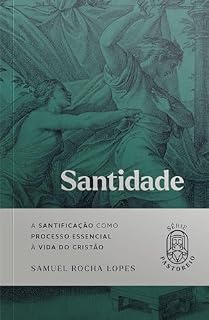 Livro Santidade: A santificação como processo essencial à vida do cristão (Pastoreio)