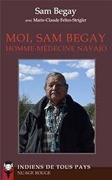 Moi, Sam Begay, homme-médecine navajo