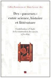 Des " passeurs" entre science, histoire et littérature