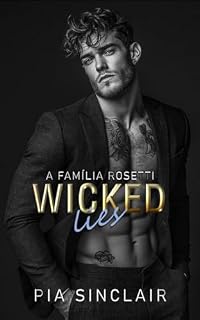 Livro Wicked Lies: Um romance da máfia com casamento forçado (A Família Rosetti Livro 1)