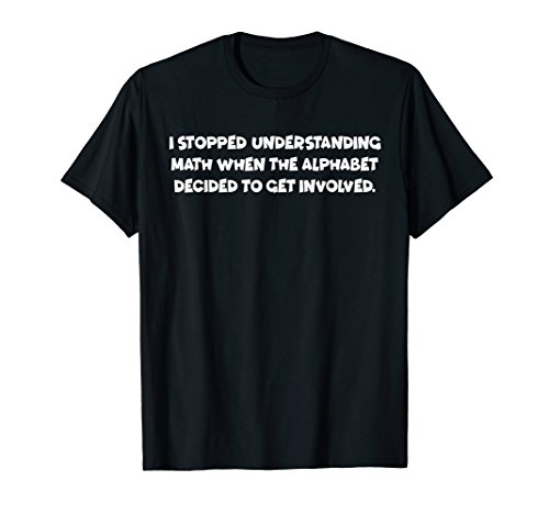 Funny Algebra T-Shirt About Math and the Alphabet