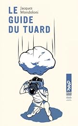 Le  guide du tuard ou Halte au réchauffement touristique