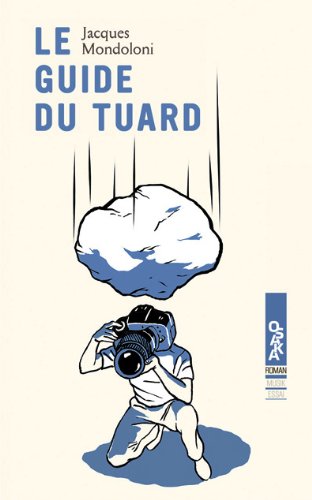 Le  guide du tuard ou Halte au réchauffement touristique
