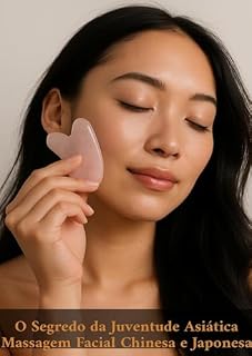 Livro O Segredo da Juventude Asiática - Massagem Facial Chinesa e Japonesa