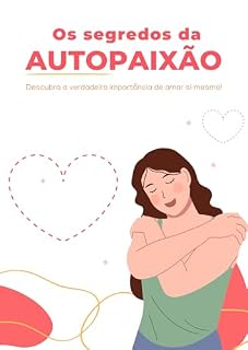 Livro Os segredos da Autopaixão