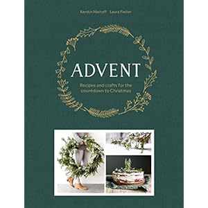 Advent: Recipes and crafts for the countdown to Christmas
