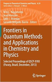 Frontiers in Quantum Methods and Applications in Chemistry and Physics: Selected Proceedings of QSCP-XVIII (Paraty, Brazil, December, 2013): 29 (Progress in Theoretical Chemistry and Physics)