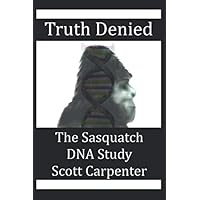 Truth Denied: The Sasquatch DNA Study