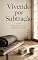 Livro Vivendo por Subtração: Notas sobre uma vida japonesa silenciosa (Menos, Mas Melhor Livro 1)