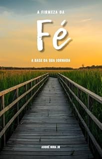 Livro A FIRMEZA DA FÉ: A BASE DA SUA JORNADA