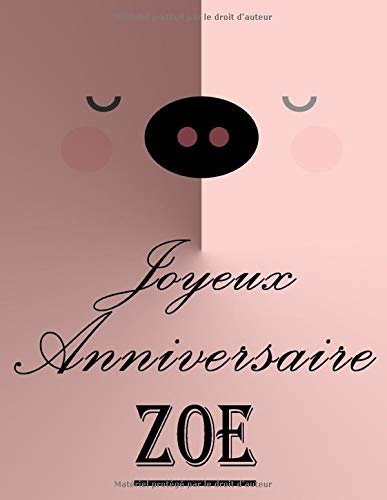 Joyeux Anniversaire Zoe Cahier De Dessins Carnet De Croquis Personnalise Format Extra Large 550 Pages A Remplir De Croquis Unique Mignon Cadeau D Anniversaire Pour Filles Amazon Es Personnalises