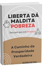 Livro LIBERTA DÁ MALDITA POBREZA: Deus quer que você Enriqueça