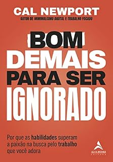 Livro Bom demais para ser ignorado: Por que as habilidades superam a paixão na busca pelo trabalho que você adora
