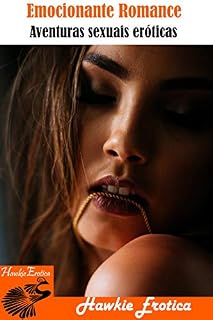 Livro Emocionante Romance: (14 Aventuras sexuais eróticas