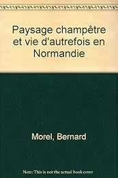 Paysage champêtre et vie d'autrefois en Normandie