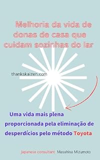 Livro Melhoria da vida de donas de casa que cuidam sozinhas do lar : Uma vida mais plena proporcionada pela eliminação de desperdícios pelo método Toyota
