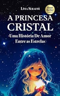 Livro A Princesa Cristal: Uma História de Amor Entre as Estrelas