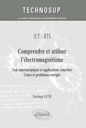 Comprendre et utiliser l'électromagnétisme