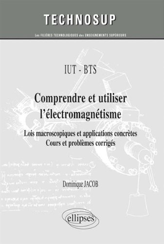 Comprendre et utiliser l'électromagnétisme