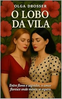 Livro O Lobo da Vila: Um Romance Proibido, Poder e Desejo nas Sombras de um Império Marginal