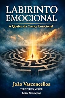 Livro LABIRINTO EMOCIONAL: A QUEBRA da CRENÇA SOCIAL (CLAREZA EMOCIONAL)
