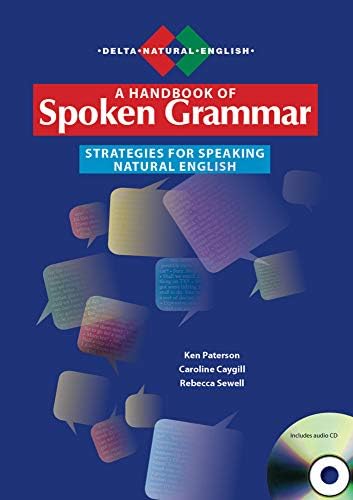 A Handbook of Spoken Grammar: Strategies for Speaking Natural English. Book with Audio CD (DELTA Natural English)