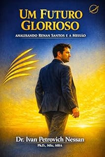 Livro UM FUTURO GLORIOSO: ANALISANDO RENAN SANTOS E A MISSÃO