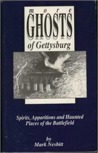 Ghosts of Gettysburg VI Spirits Apparitions and Haunted Places on the Battlefield