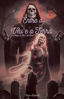 Livro Entre o Véu e a Terra : A Saga do Rei e da Rosa