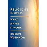 Religion's Power: What Makes It Work