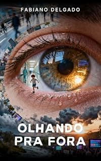 Livro OLHANDO PARA FORA: Como transformar crescimento interior em mudanças concretas na sua vida