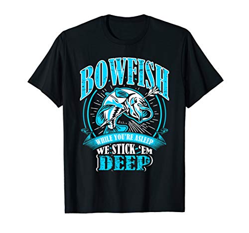 Fabby TeesFunny Bowfishing Stick Them Deep T Shirt Gift Idea