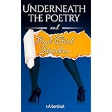 Underneath the Poetry and Bad Girl Stricken