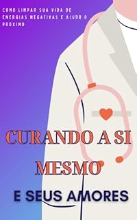 Livro Curando a si mesmo e seus amores