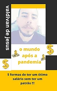 Livro o mundo após a pandemia: 5 formas de ter um otimo salario sem ter um patrão