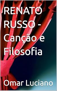 Livro RENATO RUSSO - Canção e Filosofia