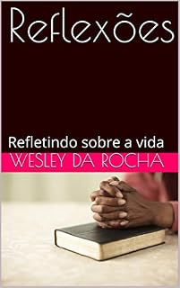 Livro Reflexões : Refletindo sobre a vida
