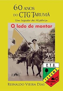 Livro 60 anos do CTG Tarumã. Um legado de História: O lado de montar